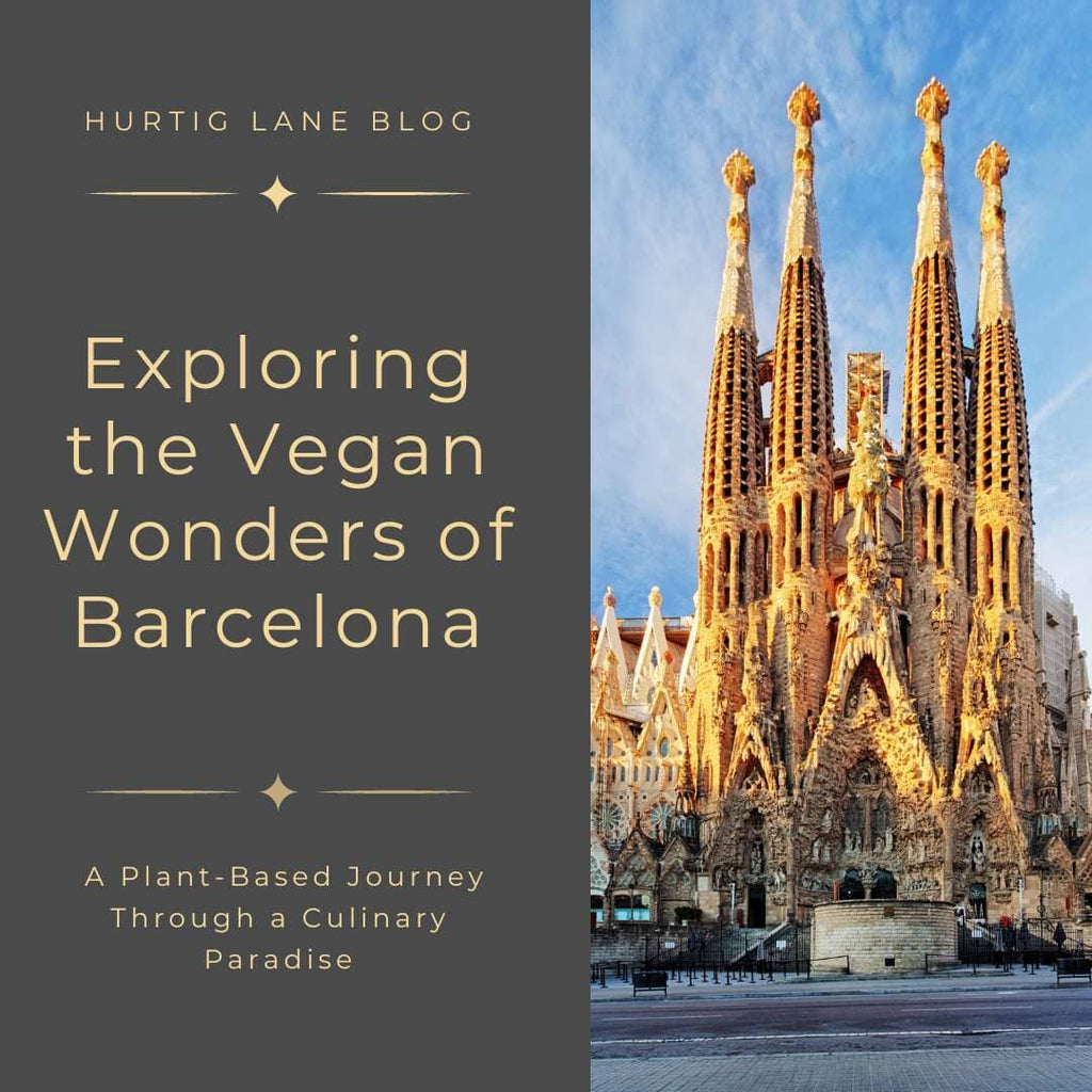Exploring the Vegan Wonders of Barcelona: A Plant-Based Journey Through a Culinary Paradise