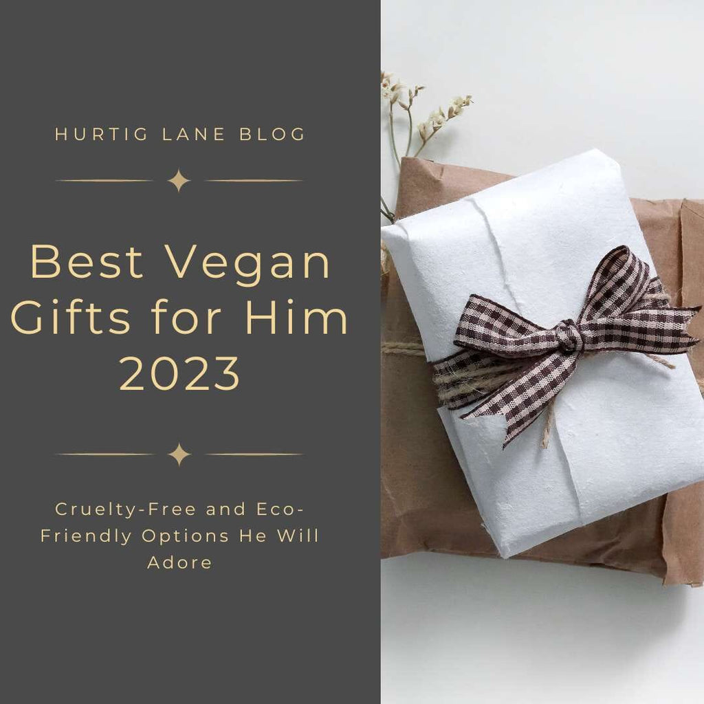 Best Vegan Gifts for Him 2023: Cruelty-Free and Eco-Friendly Options He Will Adore